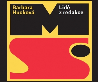 Barbara Hucková, Lidé z redakce MS