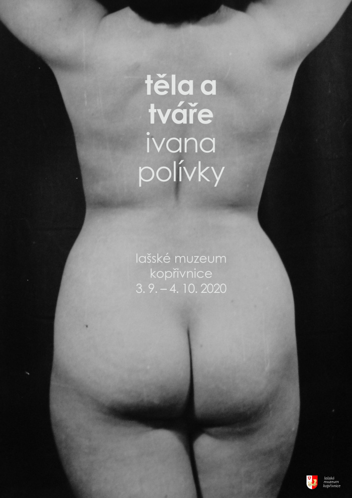Těla a tváře Ivana Polívky – Lašské muzeum v Kopřivnici
