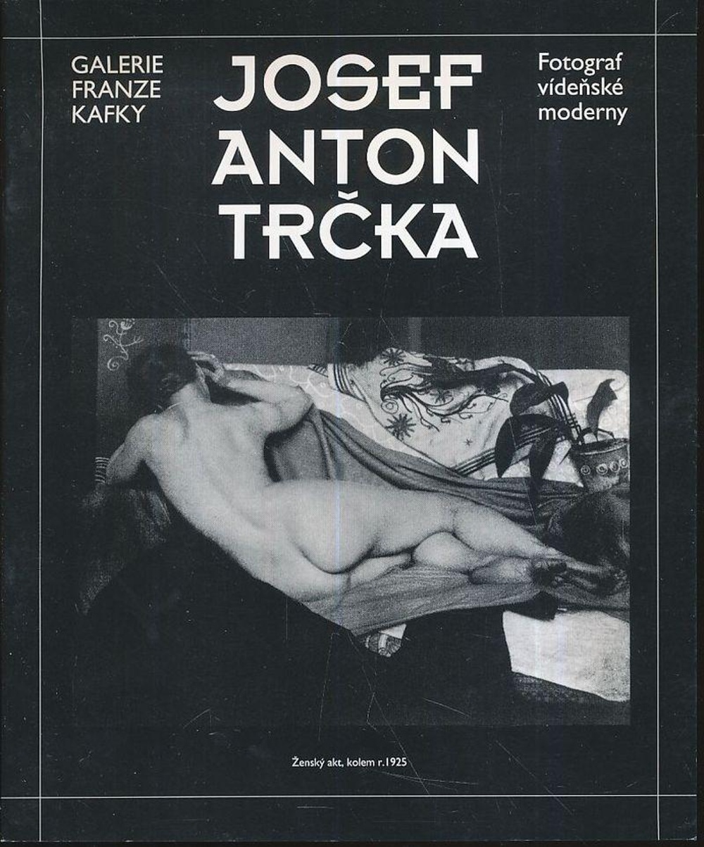 Josef Anton Trčka byl dvorním fotogarafem mistrů vídeňské secese