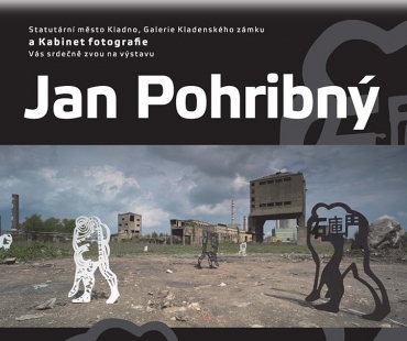 Jan Pohribný – Hranice ráje na Zámku v Kladně