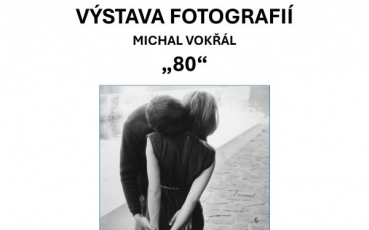 Výstava fotografií - Michal Vokřál "80"
